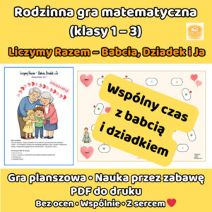 Liczymy Razem – Babcia, Dziadek i Ja –  gra rodzinna, która zbliża pokolenia dla klas 1–3 – PDF do druku