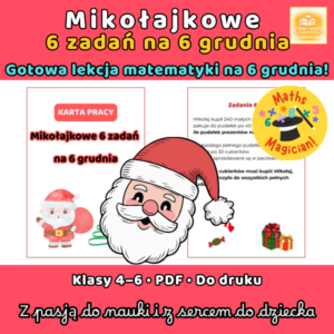 Mikołajkowe 6 zadań na 6 grudnia – karta pracy + scenariusz lekcji (matematyka 4–6)